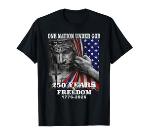 One Nation Under God 250 Years of Freedom T-Shirt