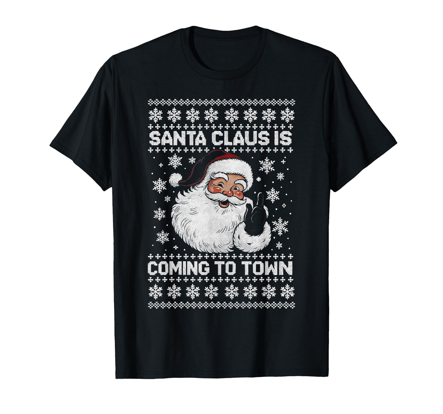 Funny Santa Claus is Coming to Town Ugly Holiday Christmas T-Shirt