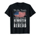 US Flag Constitution of The USA Needs to Be Reread T-Shirt