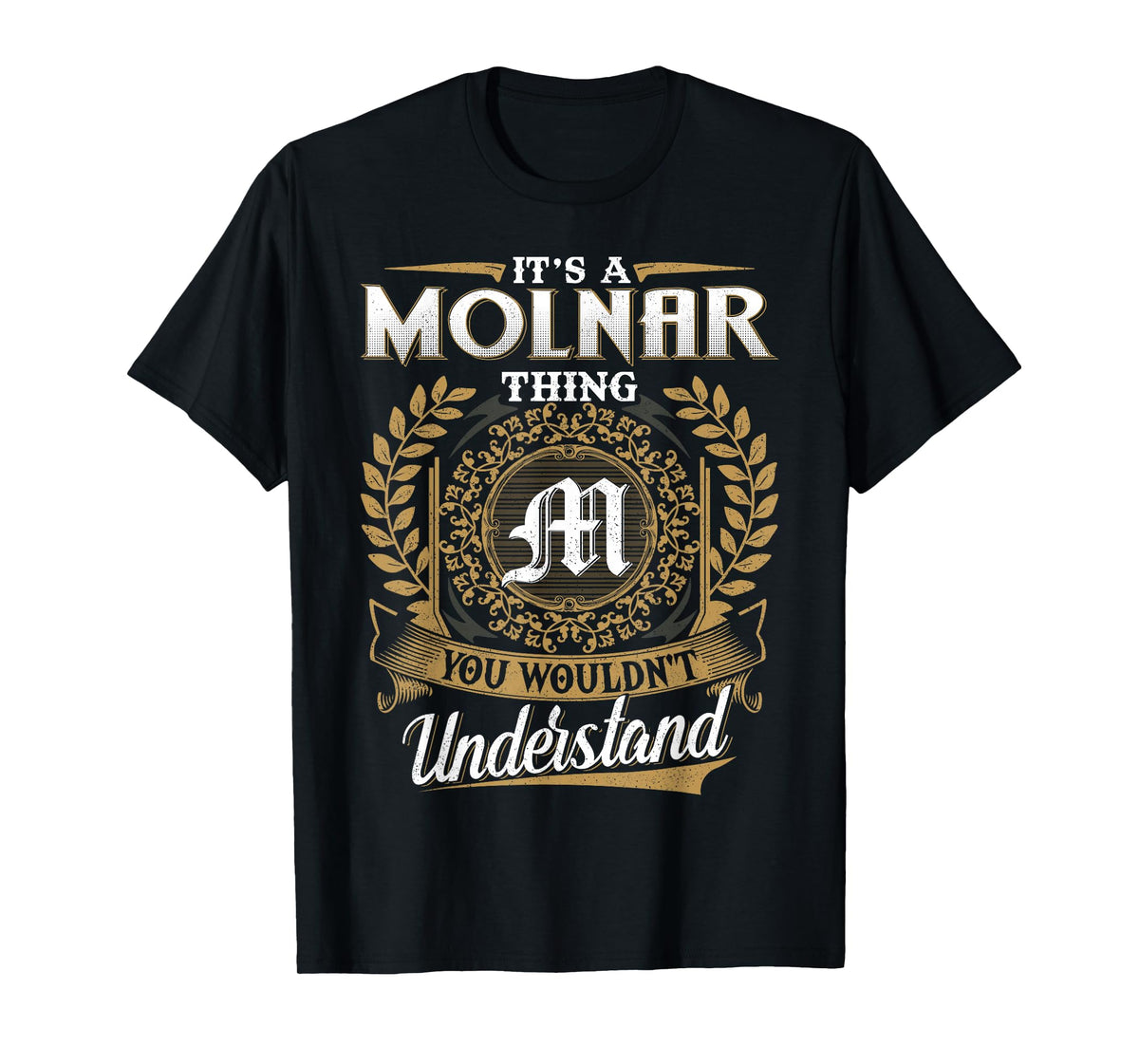 It's A Molnar Thing You Wouldn't Understand Name Classic T-Shirt