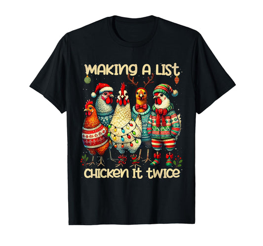 Making A List Chicken It Twice Funny Mama Chicken Xmas T-Shirt