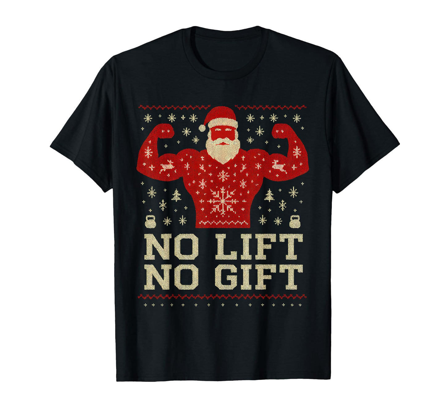 No Lift No Gift Santa Flexing Ugly Christmas Sweater T-Shirt