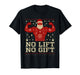 No Lift No Gift Santa Flexing Ugly Christmas Sweater T-Shirt