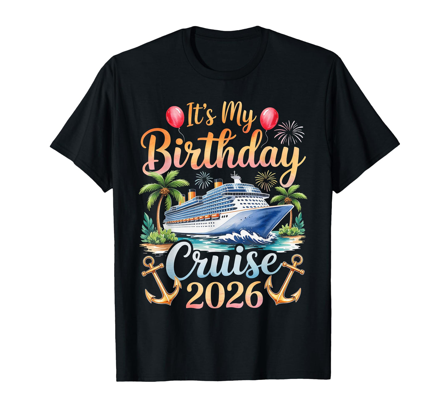 Its My Birthday Cruise 2026 T-Shirt