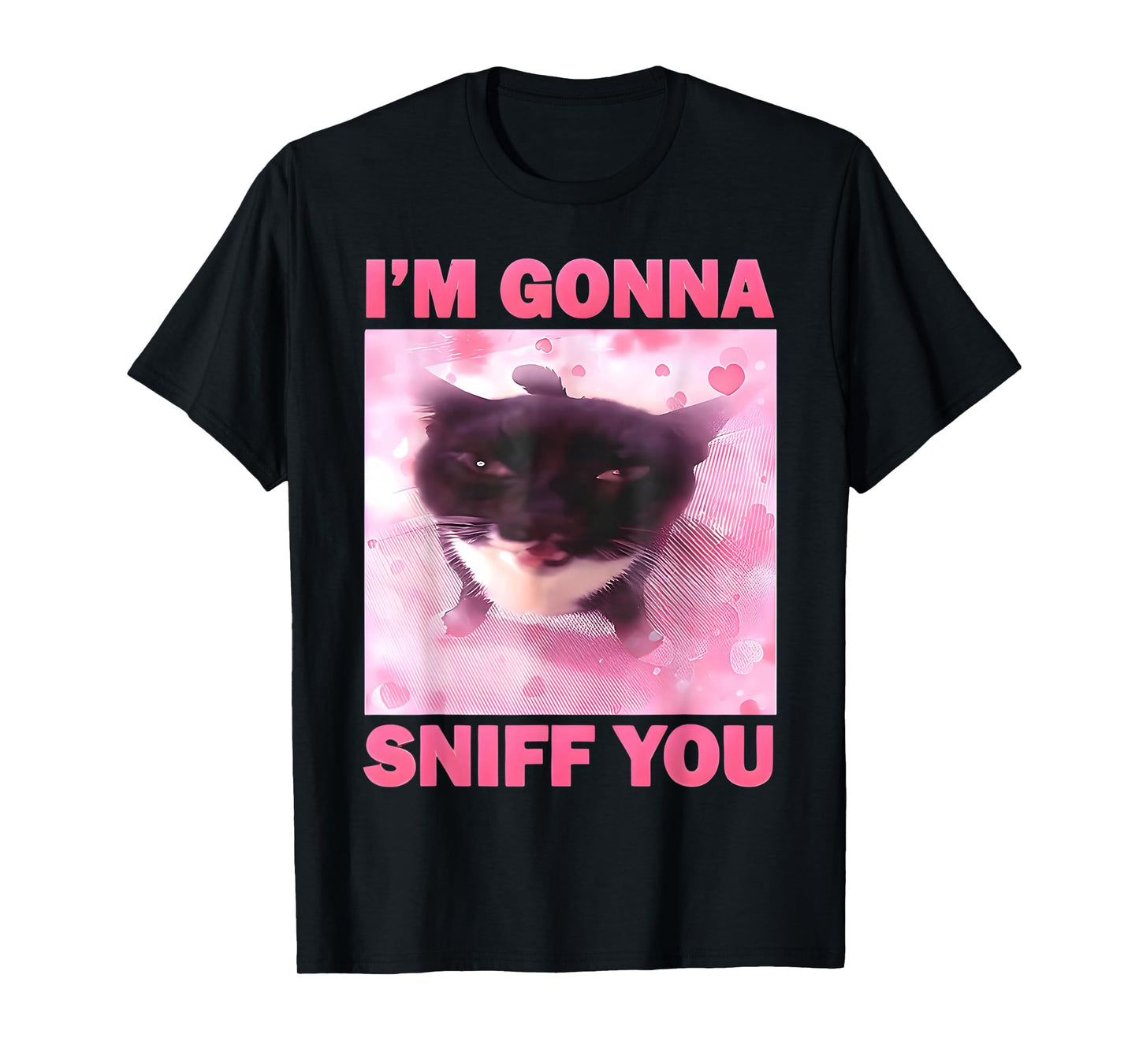 I'm Gonna Sniff You Funny Brainrot Cats Meme for Women Men T-Shirt