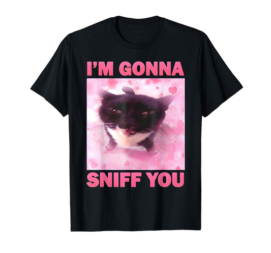 I'm Gonna Sniff You Funny Brainrot Cats Meme for Women Men T-Shirt