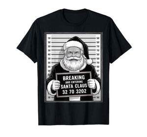 Santa Claus Mugshot Funny Breaking and Entering Xmas T-Shirt