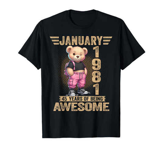 January 1981 45th Birthday 45 Year Teddy Bear Being Awesome T-Shirt