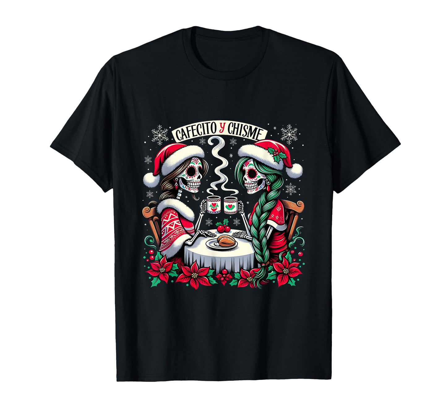 Cafecito Y Chisme Christmas Catrina Mexican Calavera Woman T-Shirt