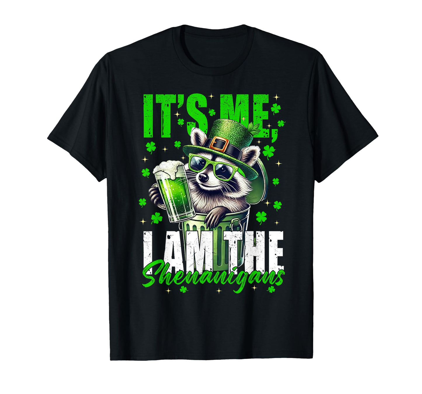 It's Me I'm The Shenanigans, Funny Raccoon St Patrick's Day T-Shirt