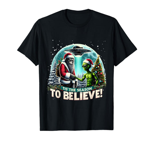 Tis The Season to Believe Funny Christmas Alien Bigfoot Art T-Shirt
