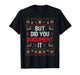 But Did You Document It Funny Office Christmas Ugly T-Shirt
