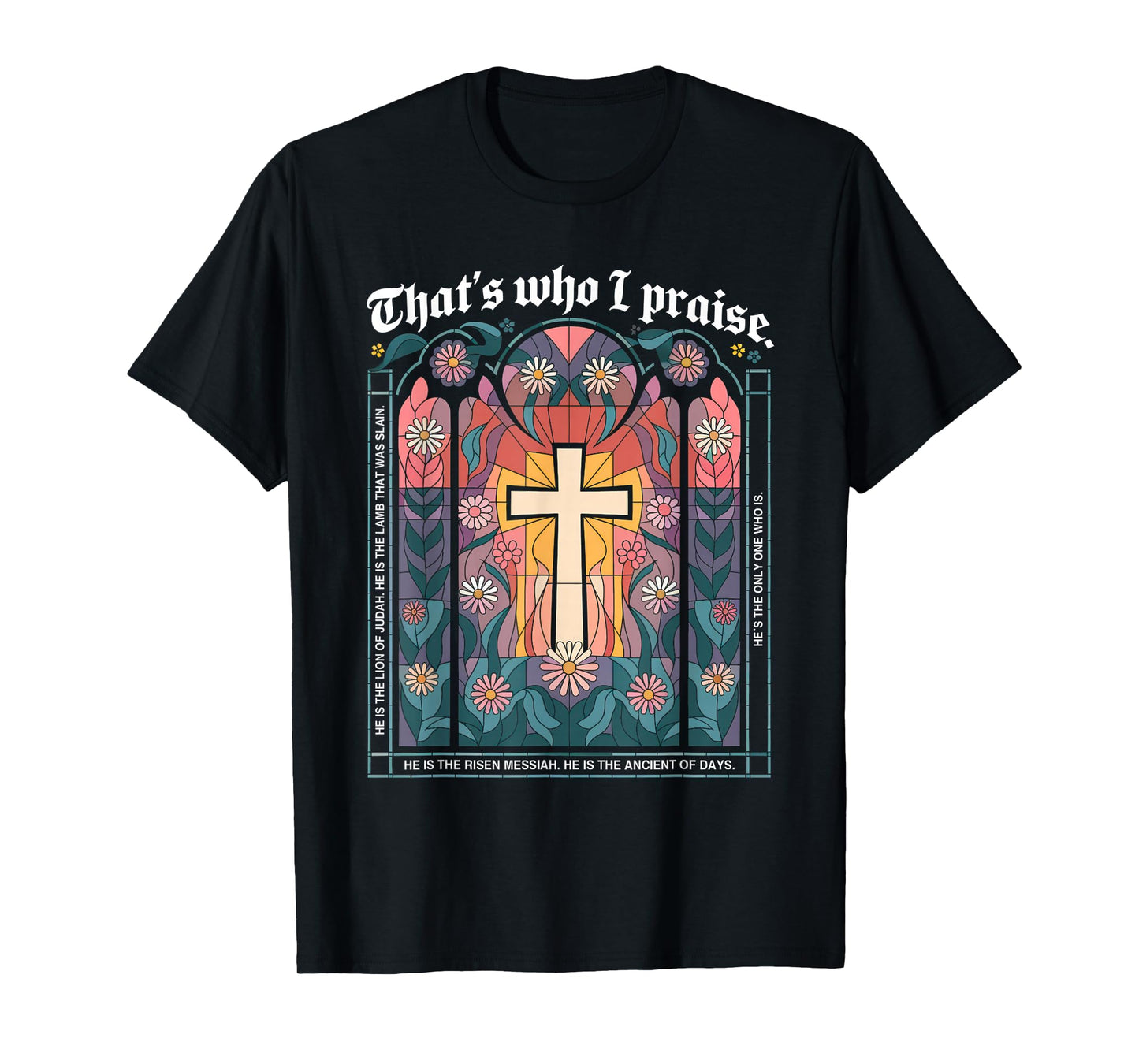 That's Who I Praise Tshirt Jesus Christian Lake God Church T-Shirt