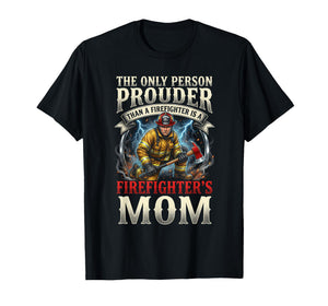 Proud Firefighter Mom Fire Department Rescue Mother Hero T-Shirt