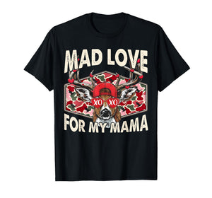 Mad Love for My Mama Camo Deer XOXO Valentine T-Shirt
