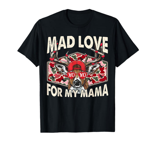 Mad Love for My Mama Camo Deer XOXO Valentine T-Shirt