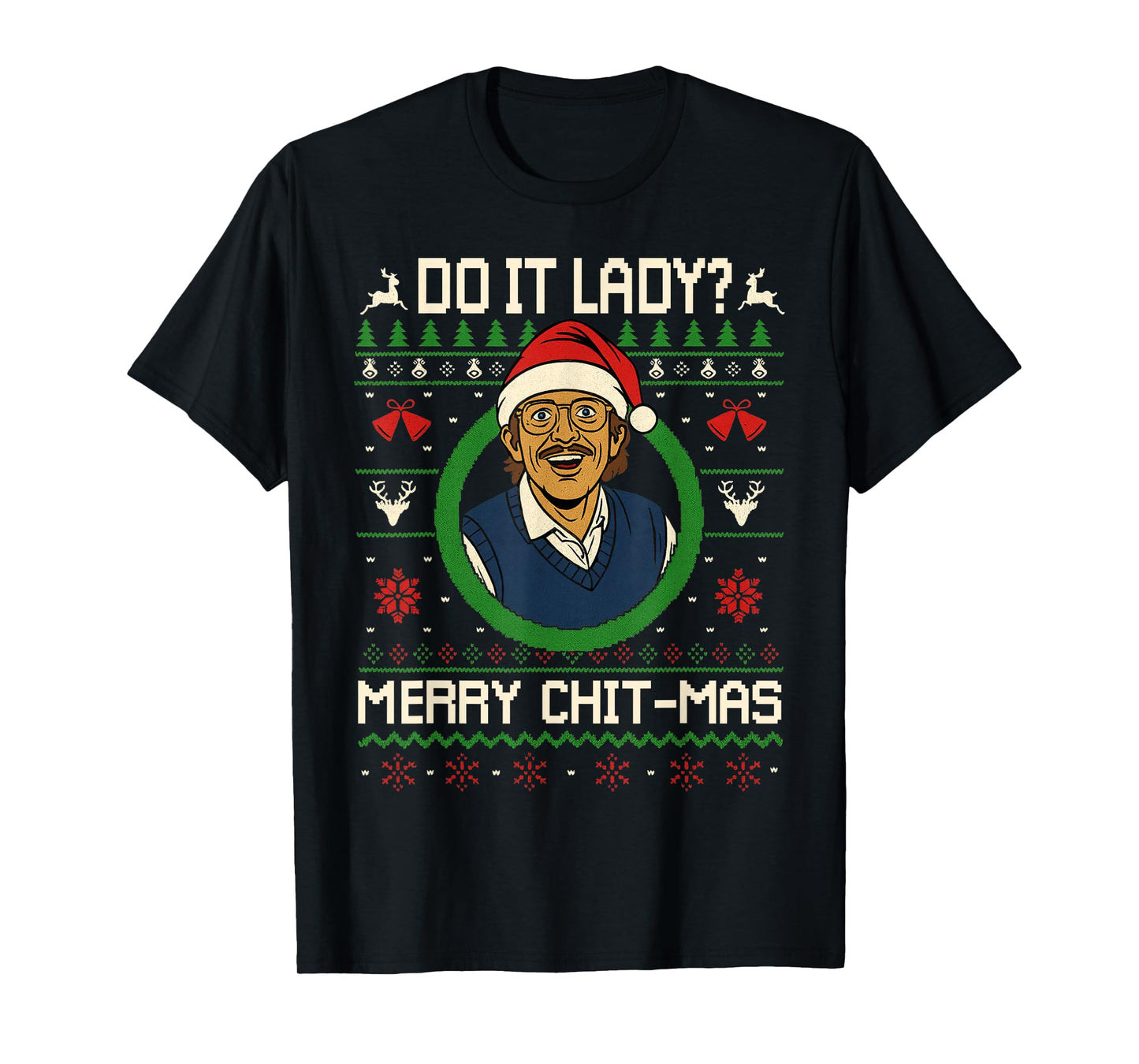 Do It Funny Chit-mas Christmas Meme T-Shirt