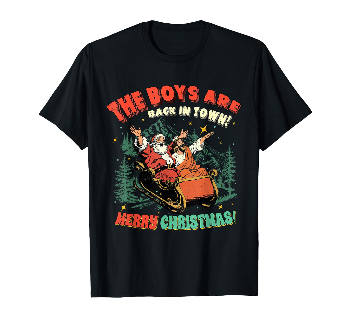 Funny Jesus Santa The Boys are Back in Town Merry Christmas T-Shirt