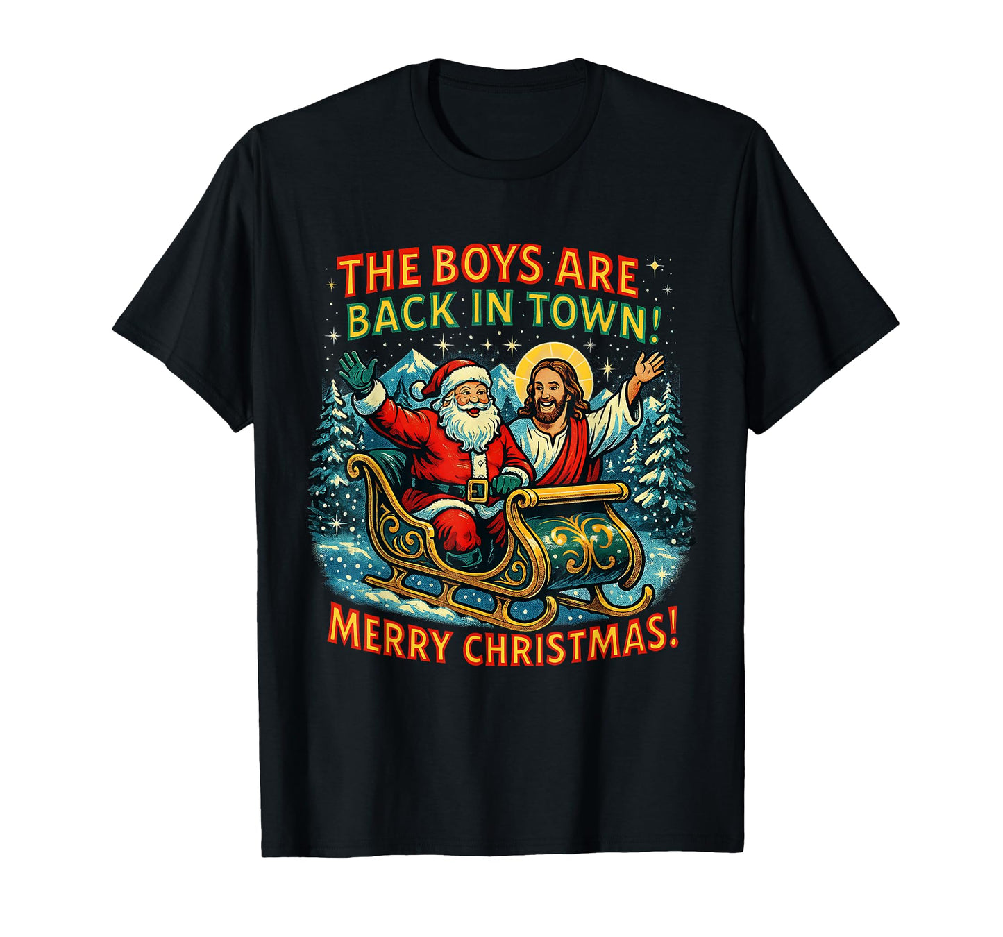 The Boys are Back in Town Merry Christmas Design T-Shirt