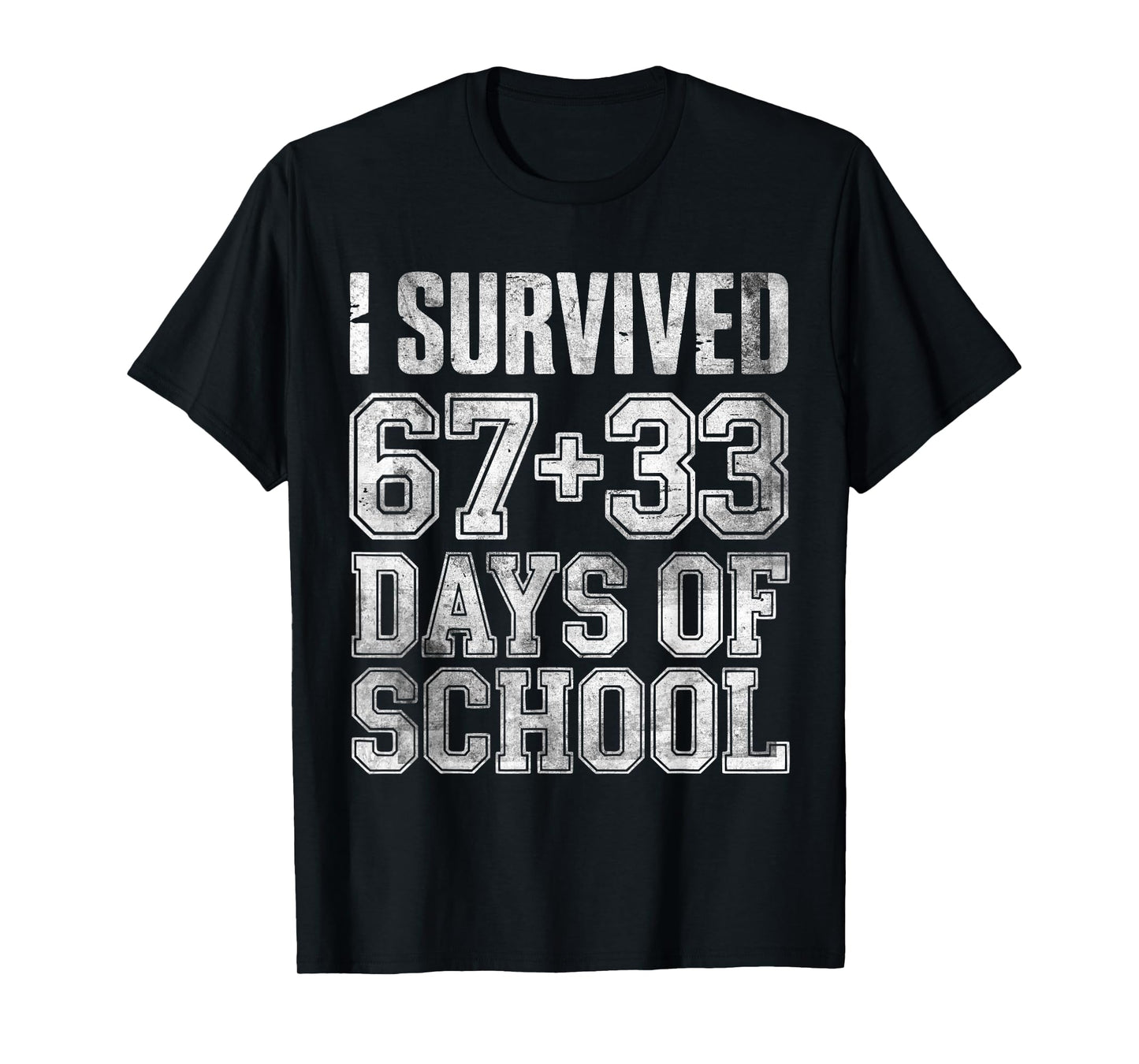 I Survived 67+33 Days of School Students Teachers 100th Days T-Shirt