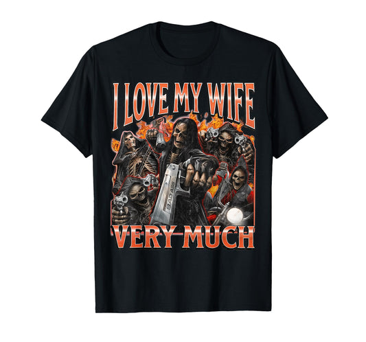 I Love My Wife Very Much Funny Skeleton Meme T-Shirt