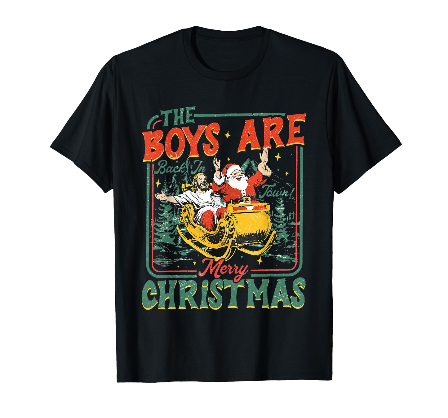Funny Santa Jesus The Boys are Back in Town Merry Christmas T-Shirt