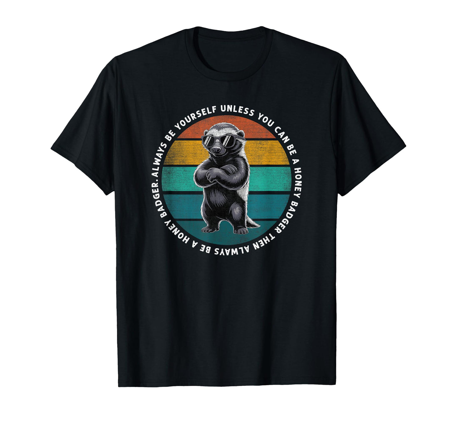 Always Be A Honey Badger Funny Vintage Wildlife T-Shirt