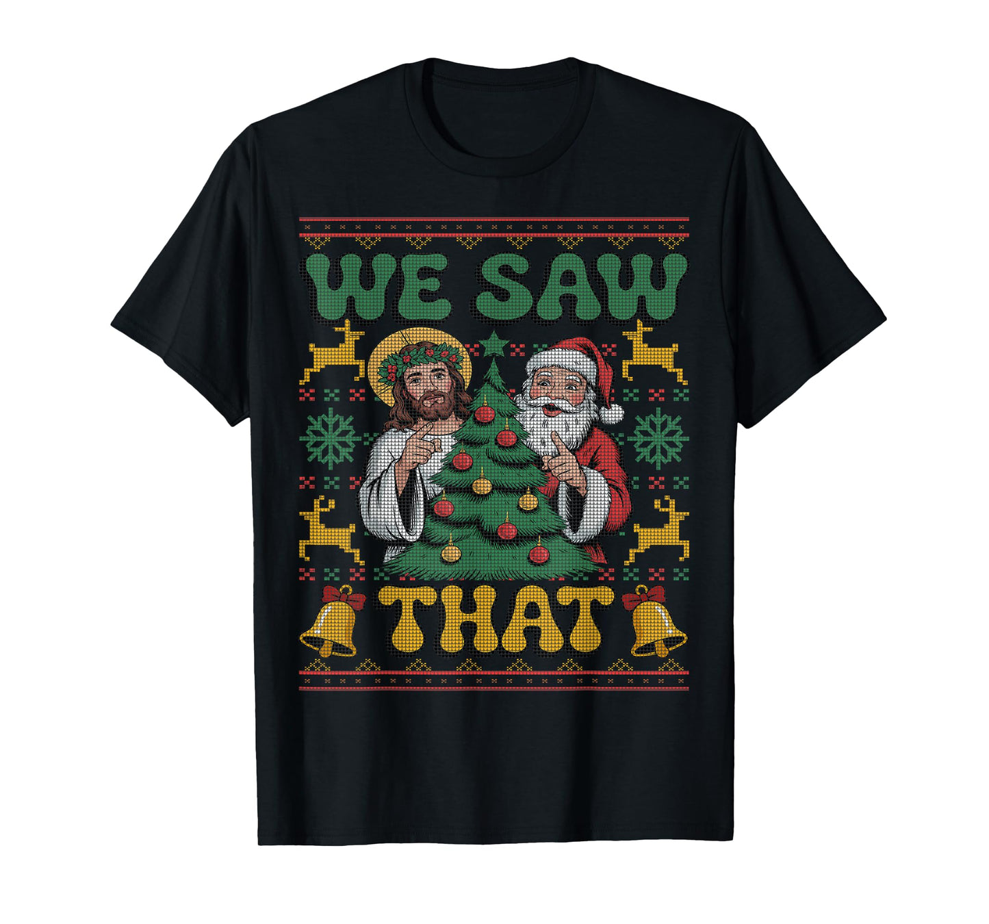 We Saw That Santa Jesus Kids Matching Parents Ugly Sweater T-Shirt