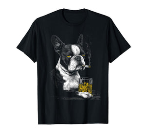 Boston Terrier Smoking Cigarette Whisky Lover Funny Dog T-Shirt