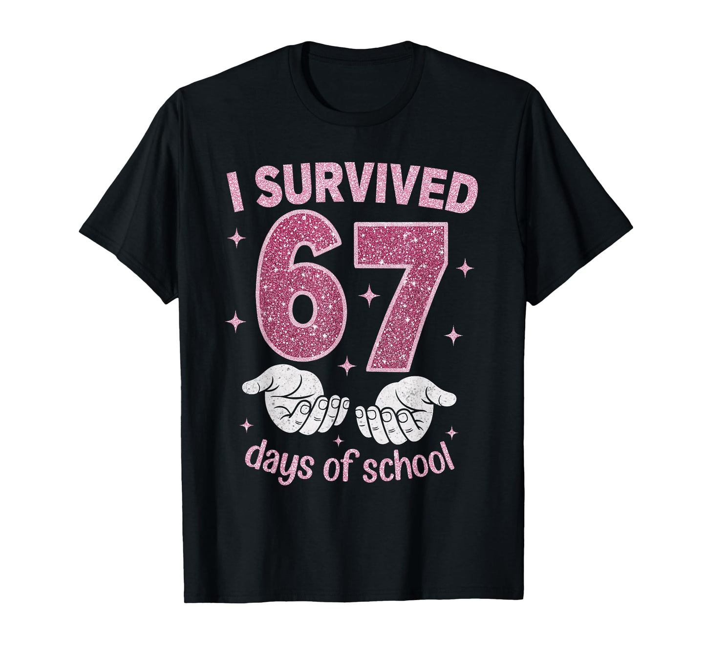 I Survived 67 Days of School Gen Alpha Slang 6 7 Hands T-Shirt