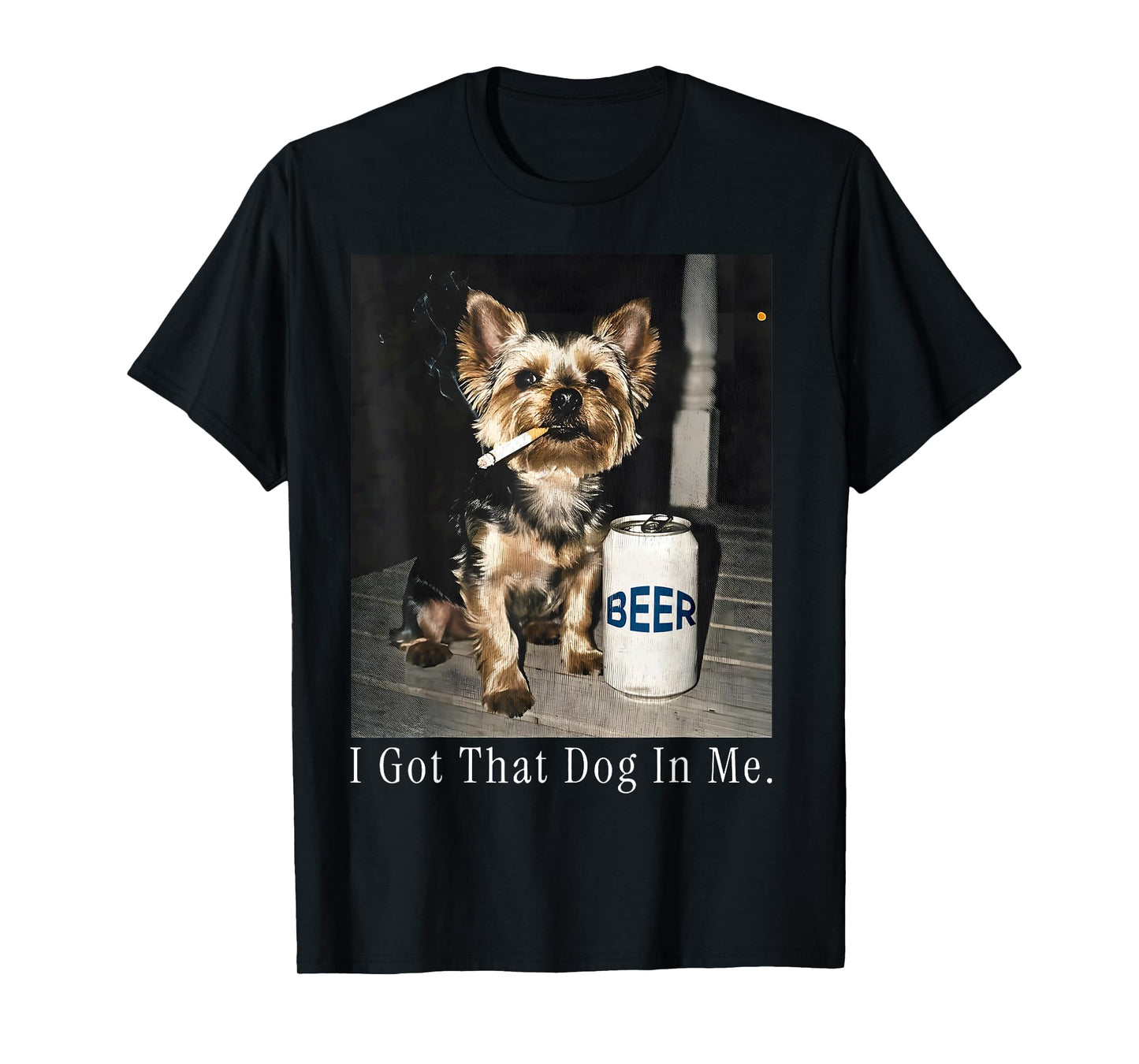 I Got That Dog in Me Funny Yorkie Smoking Cigarette Meme T-Shirt