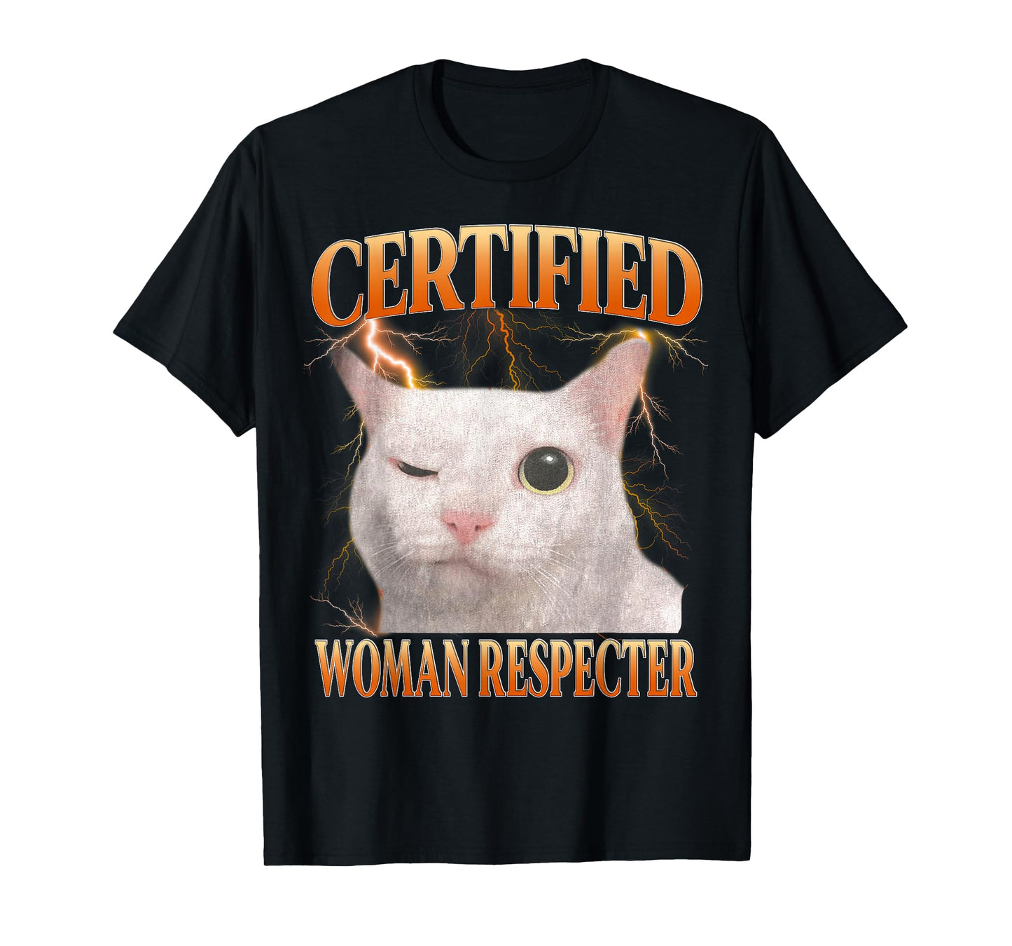 Certified Women Respecter Shirt Funny Meme Funny Cat Humor T-Shirt
