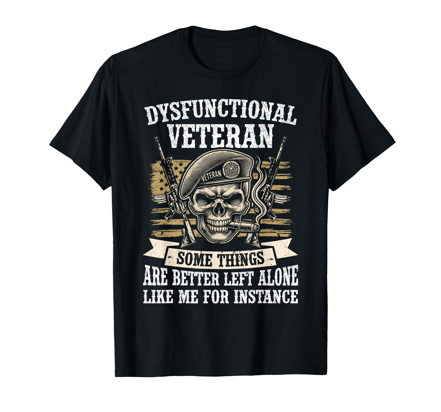 Dysfunctional Veteran Disgruntled Veteran T-Shirt