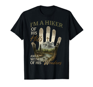 I’m A Hiker of His Hills and A Witness of His Wonders T-Shirt
