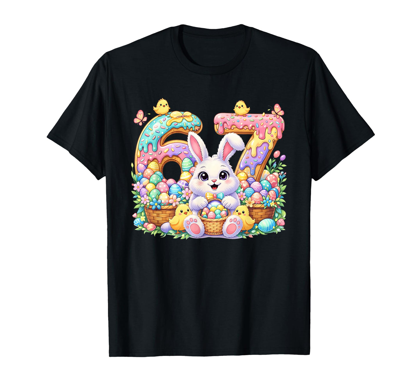 Happy Easter Day Bunny Eggs Funny 67 Drip Girl Women Kid T-Shirt