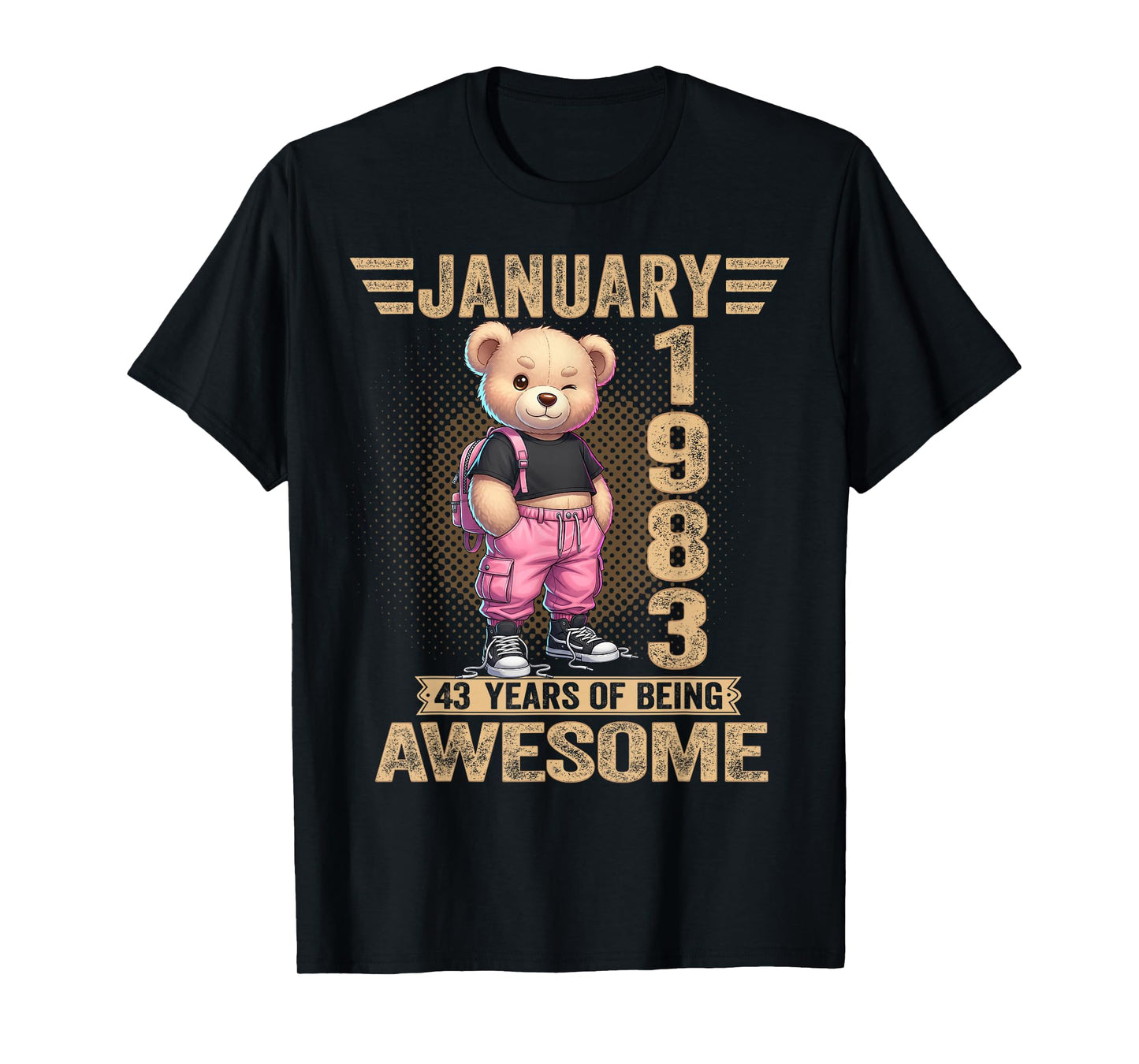January 1983 43rd Birthday 43 Year Teddy Bear Being Awesome T-Shirt