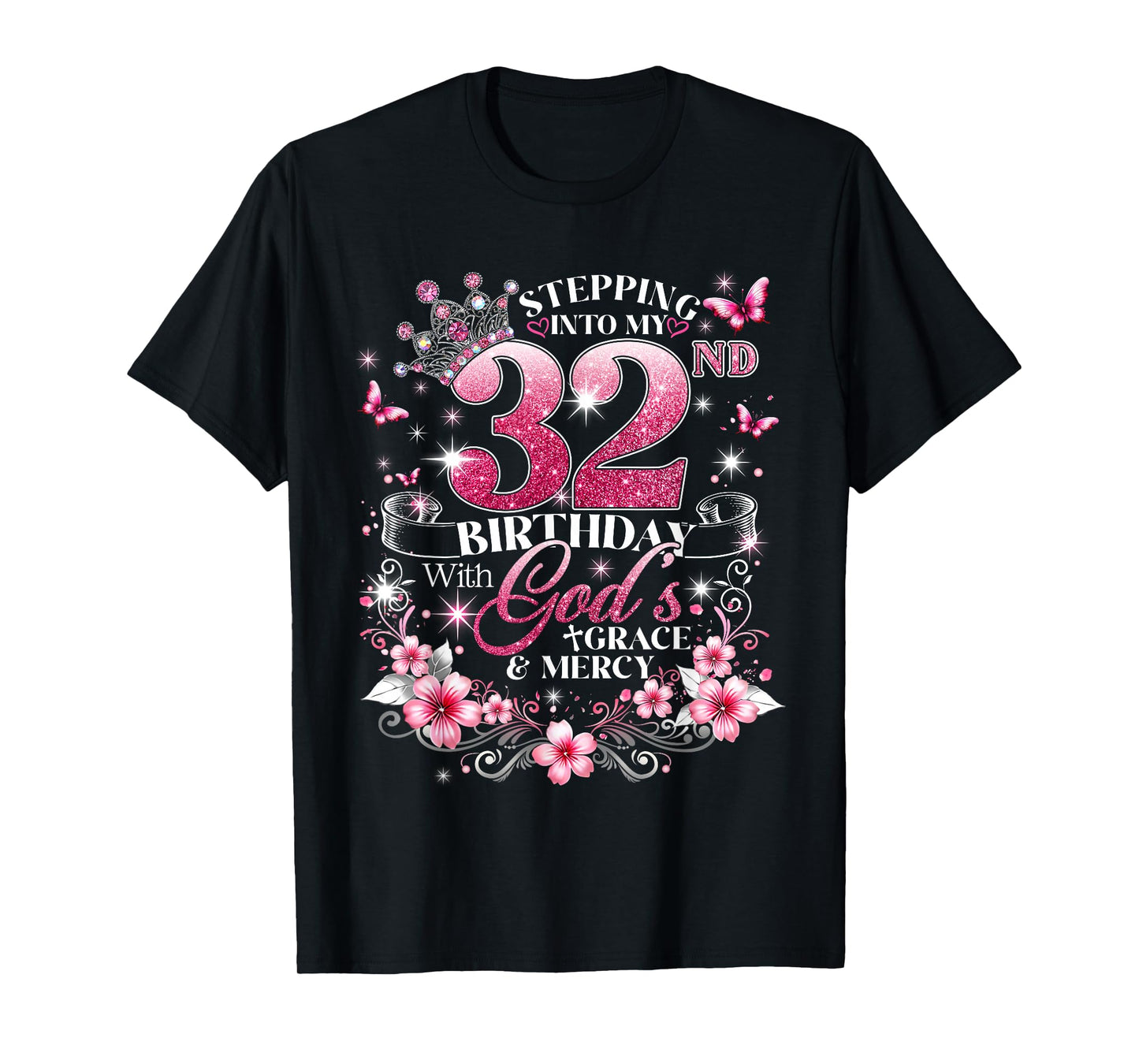 Womens Stepping Into My 32nd Birthday with Grace & Faith T-Shirt