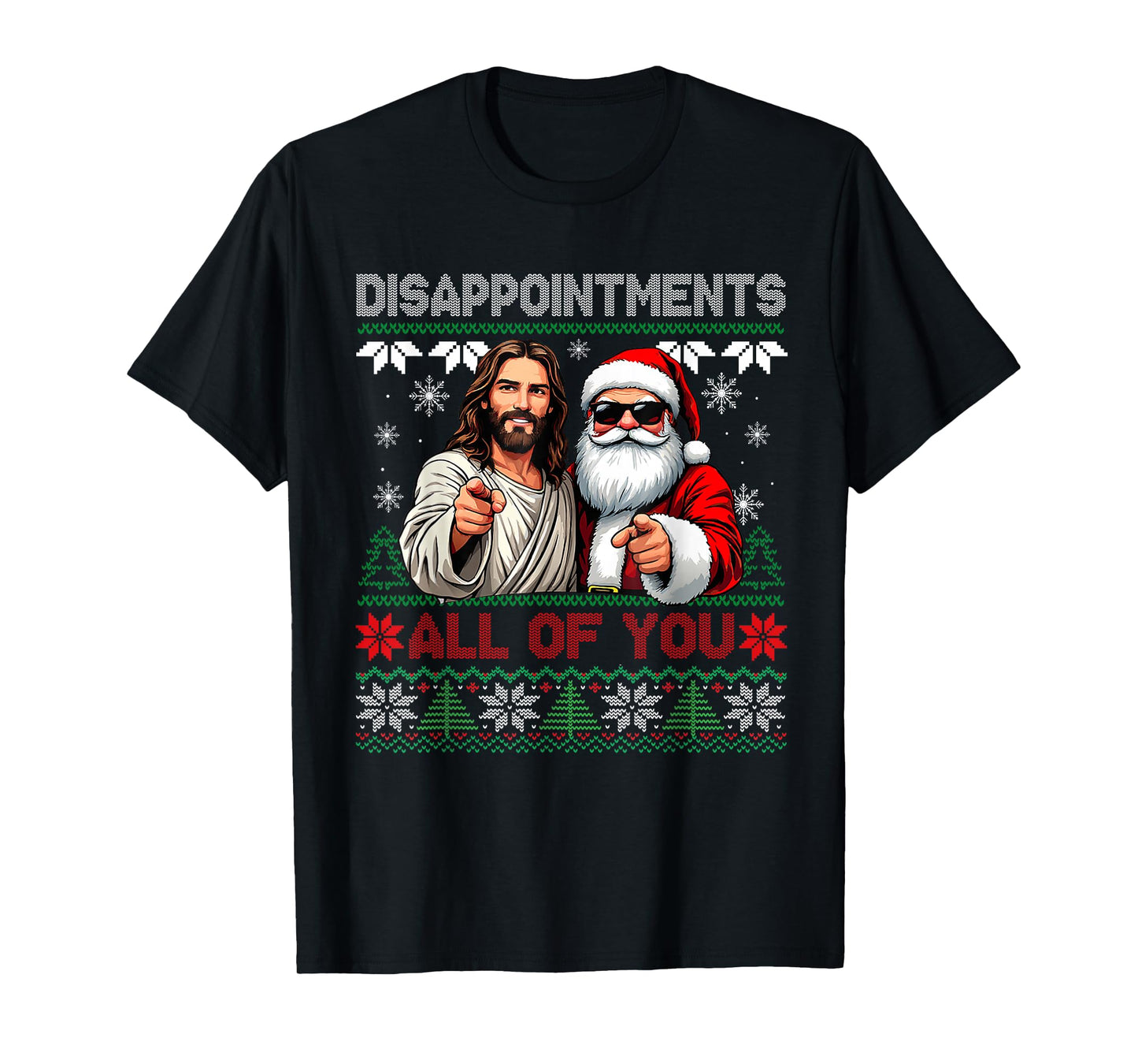 Disappointments All of You Jesus Christmas Ugly Sweater T-Shirt