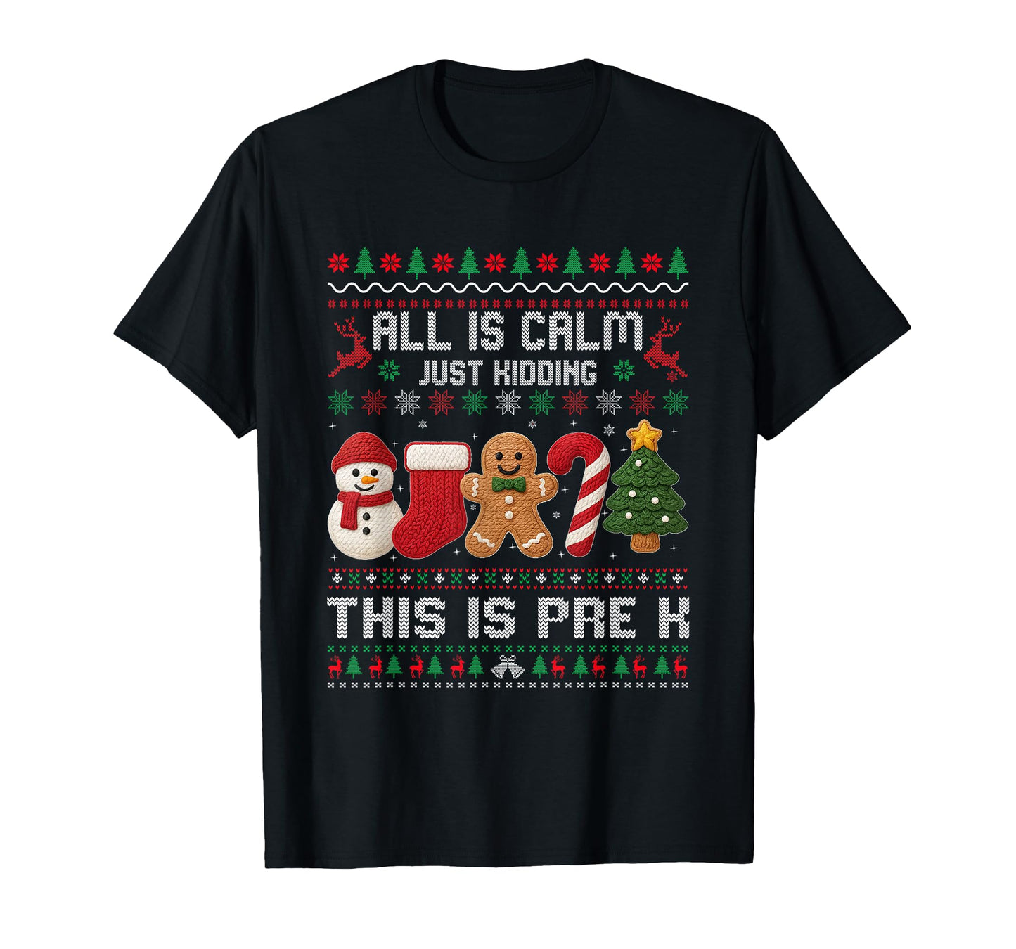 All is Calm Just Kidding This is Pre K Christmas Teachers T-Shirt