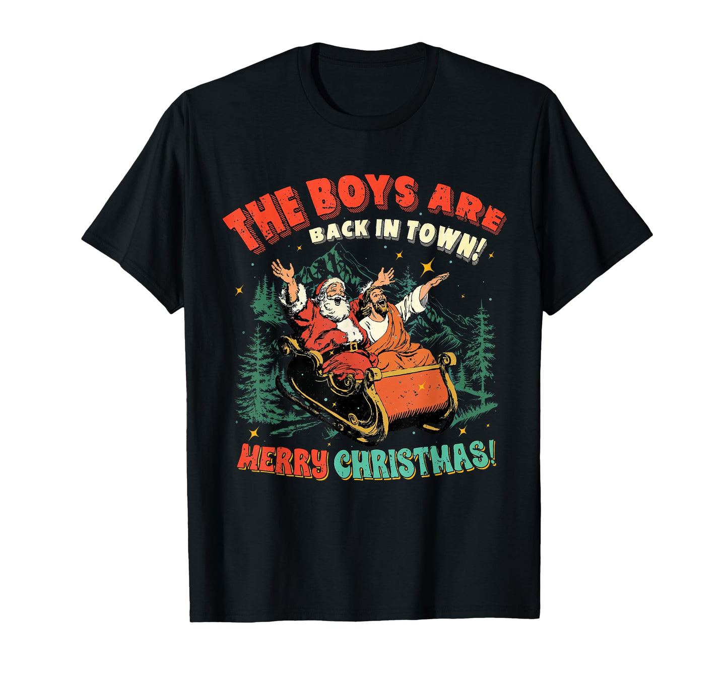 Funny Jesus Santa The Boys are Back in Town Merry Christmas T-Shirt