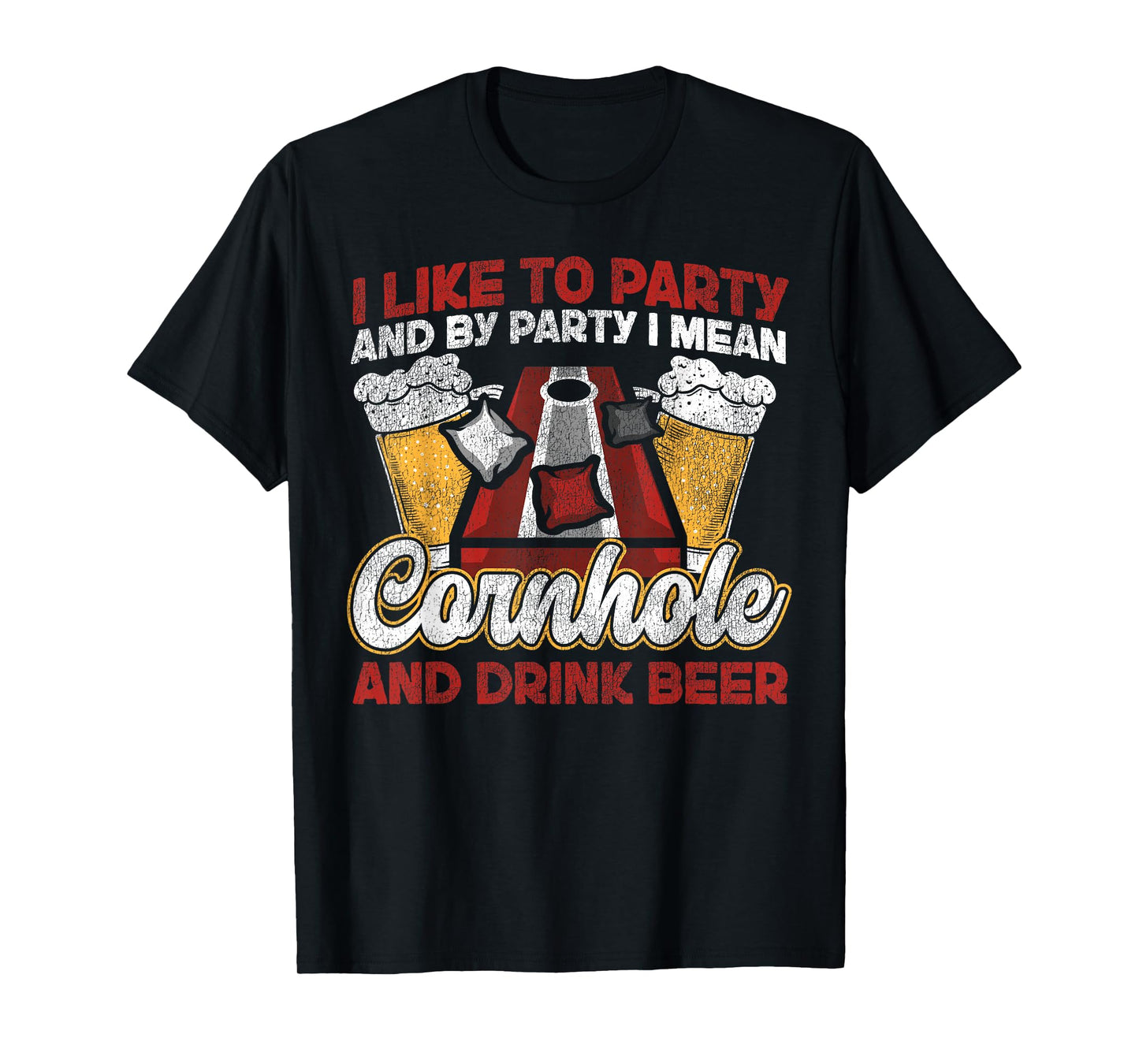 Cornhole Team Bean Bag Player Champ Beer I Like to Party and T-Shirt