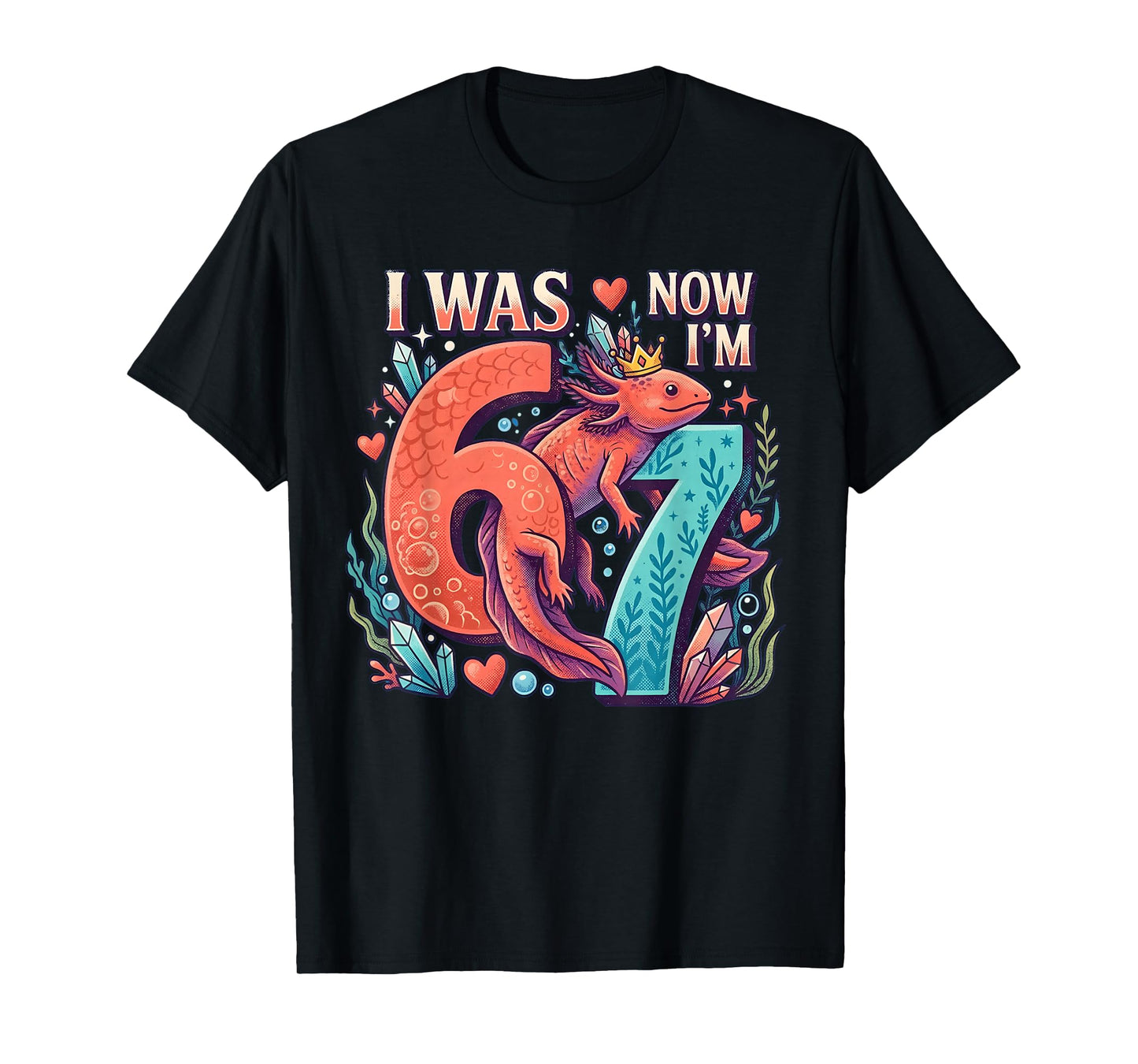 Axolotl Girl 6 7 Birthday I was 6 Now I'm 7th Birthday T-Shirt