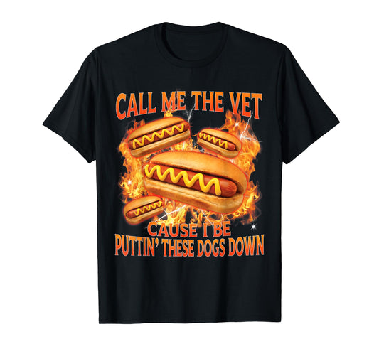 Call Me The Vet Cause I Be Funny Hot Dog Meme Hard Bootleg T-Shirt