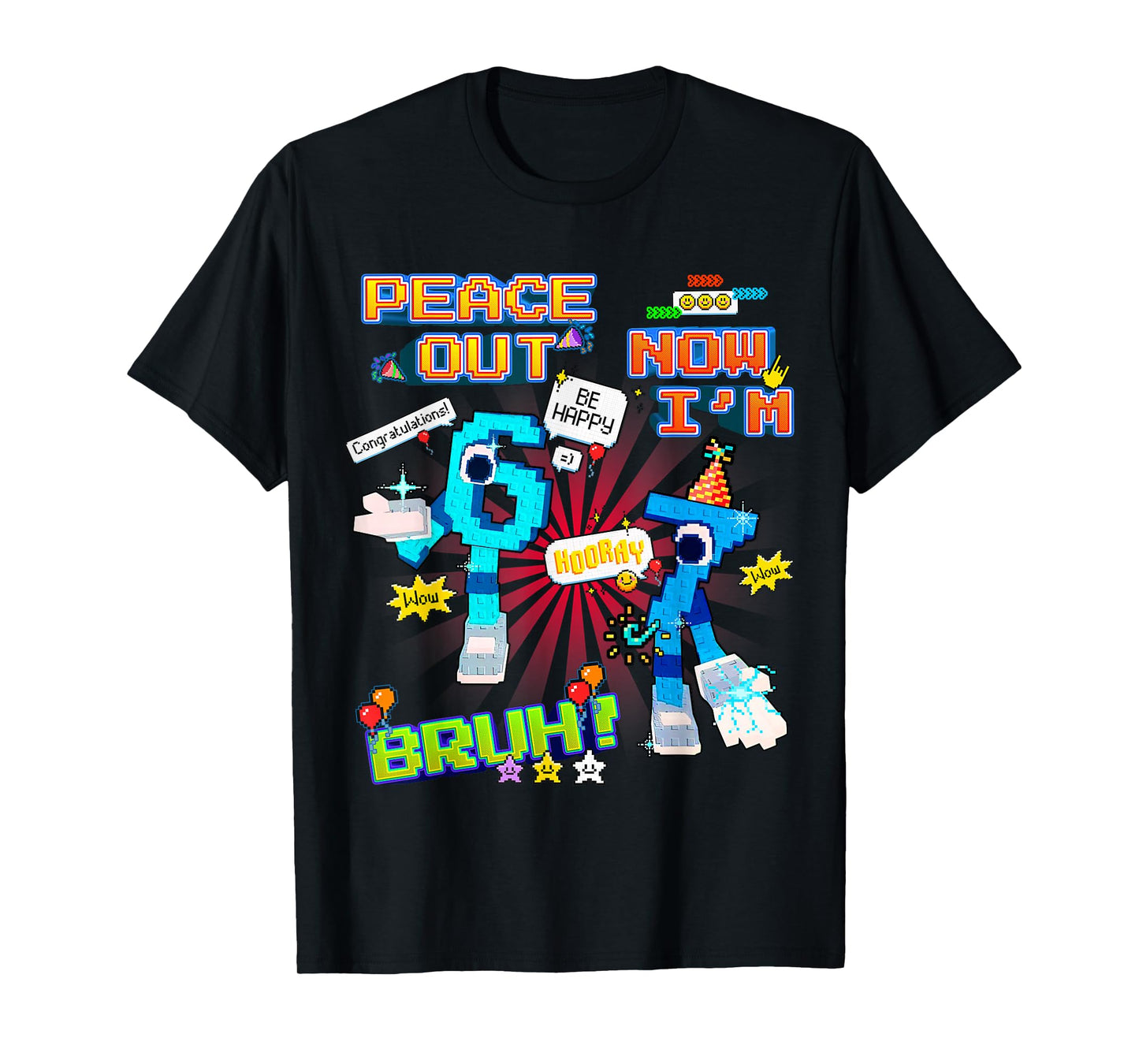 Bruh Peace Out 6 Now I'm 7 67 Funny Birthday for Boys Kids T-Shirt