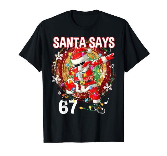 Christmas Santa Says 67 Six Seven Meme Funny Merry Christmas T-Shirt