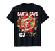Christmas Santa Says 67 Six Seven Meme Funny Merry Christmas T-Shirt