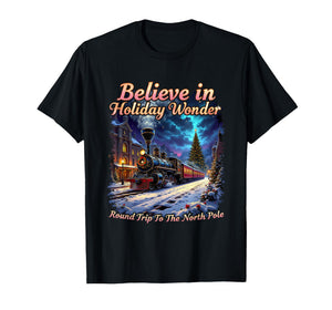 Believe Round Trip North Pole All Aboard to Christmas Town T-Shirt