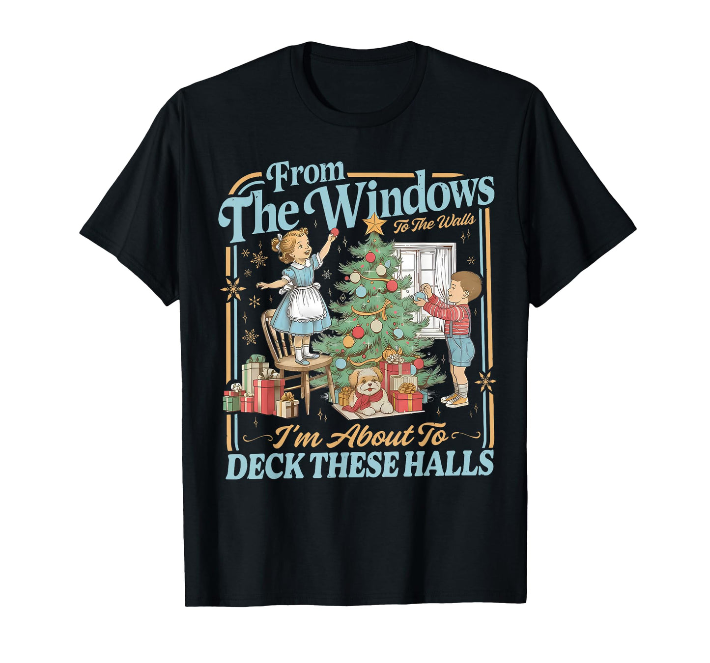 from The Windows to Walls I'm About Deck These Halls Xmas T-Shirt