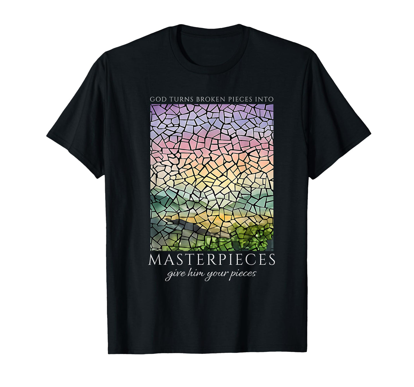 God Turns Broken Pieces Into Masterpieces Christian Quote T-Shirt