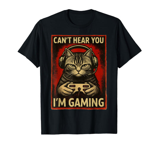 Can't Hear You I'm Gaming Funny Gamer Cat Playing Video Game T-Shirt